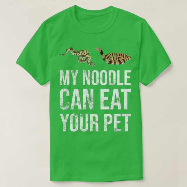 My Noodle Can Eat your Pet Snake Python  T-Shirt (Design Front)