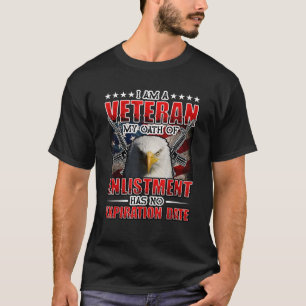 My Oath Of Enlistment Has No Expiration Date Veter T-Shirt