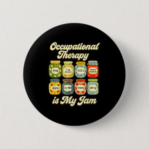 My Occupational Therapy Jam Ot Jars 6 Cm Round Badge