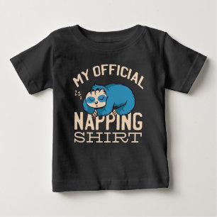 My official napping shirt, Lazy sleeping Sloth Baby T-Shirt
