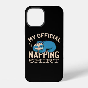 My official napping shirt, Lazy sleeping Sloth iPhone 12 Case