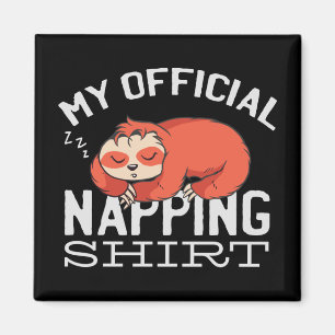 My official napping shirt - Lazy sleeping Sloth Magnet