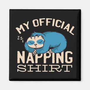 My official napping shirt, Lazy sleeping Sloth Magnet