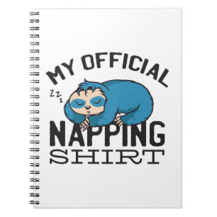 My official napping shirt - Lazy sleeping Sloth Notebook