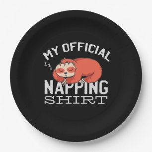 My official napping shirt - Lazy sleeping Sloth Paper Plate