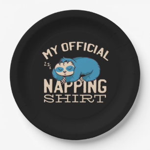 My official napping shirt, Lazy sleeping Sloth Paper Plate