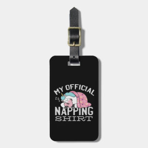 My official napping shirt - Lazy sleeping Unicorn Luggage Tag