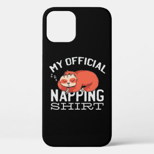 My official napping shirt Sloth iPhone 12 Case