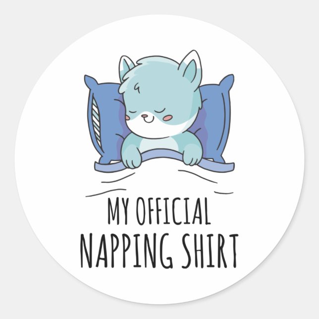 My official napping shirt with sleeping Cat Classic Round Sticker (Front)
