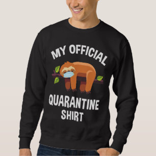 My Official Quarantine Sloth Face Mask Sweatshirt