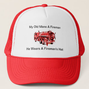 My Old Mans A Fireman,  Trucker Hat