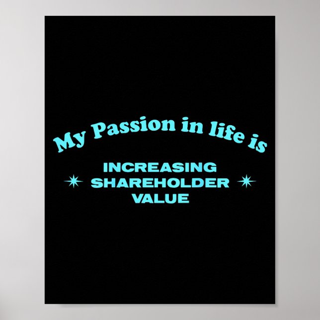 My On In Life Is Increasing Shareholder Value Funn Poster (Front)