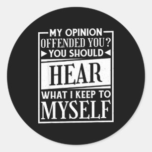 My Onion Offended You Funny Sarcastic Humor  Classic Round Sticker