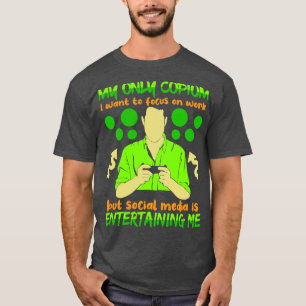 My Only Copium I Want To Focus On Work But Social T-Shirt