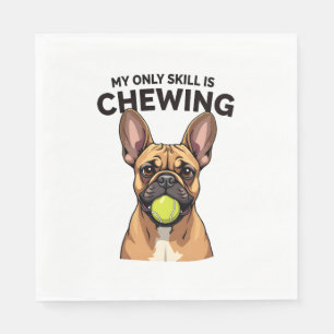 My Only Skill Is Chewing Vintage French Bulldog Te Napkin