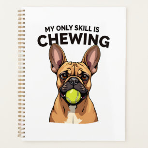 My Only Skill Is Chewing Vintage French Bulldog Te Planner