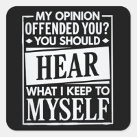 My Opinion Offended You Funny Sarcastic Humor