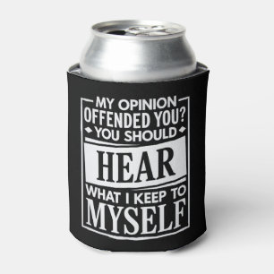 My Opinion Offended You Funny Sarcastic Humour Can Cooler