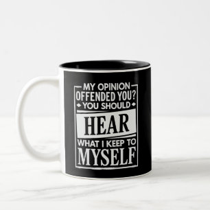 My Opinion Offended You Funny Sarcastic Humour Two-Tone Coffee Mug