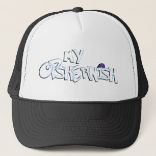 My Opshernish Trucker Hat