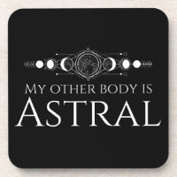 My Other Body is Astral