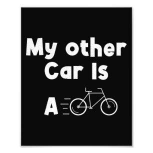 My Other Car is a Bike Photo Print