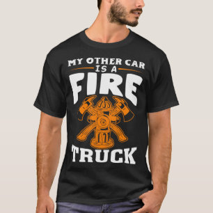 My Other Car Is A Firetruck Fire Trucker Firefight T-Shirt