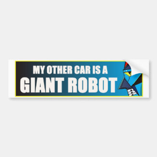 My Other Car Is A Giant Robot Bumper Sticker