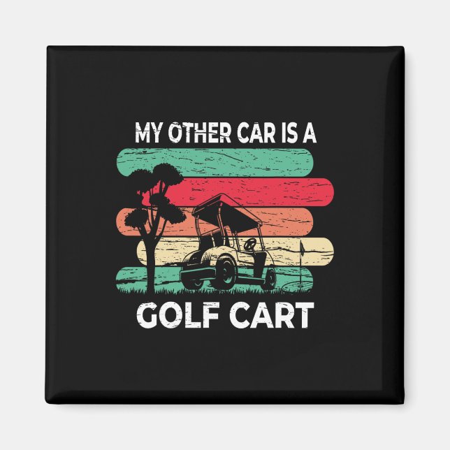 My Other Car Is A Golf Cart - Funny Golf  Magnet (Front)