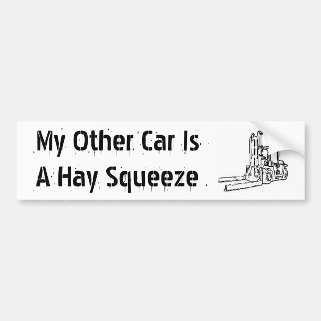 My Other Car Is A Hay Squeeze Bumper Sticker (Front)