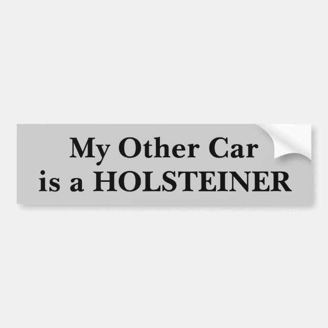 My Other Car Is A Holsteiner Bumper Sticker (Front)
