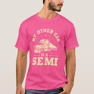 My Other Car is a Semi Truck T-Shirt