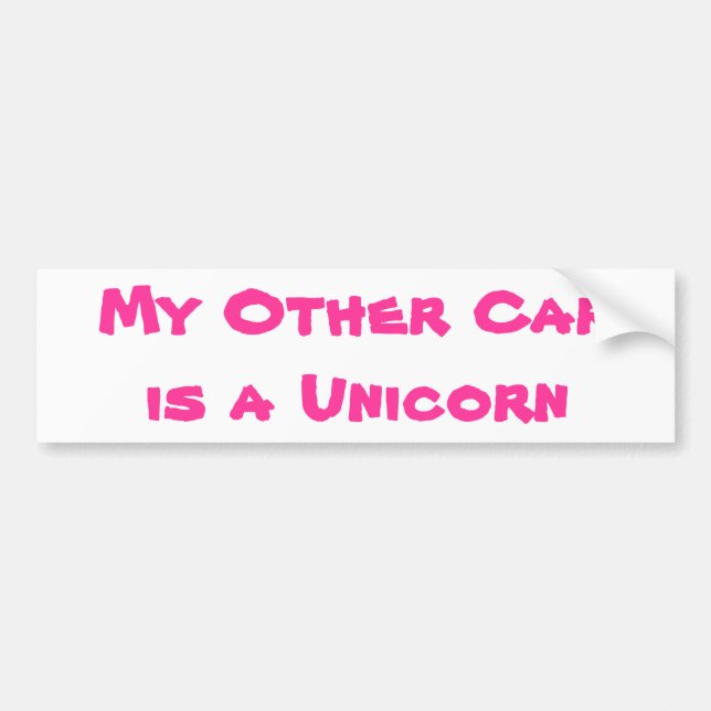 My Other Car is a Unicorn Bumper Sticker (Front)