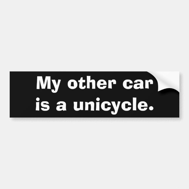 My other car is a unicycle. bumper sticker (Front)