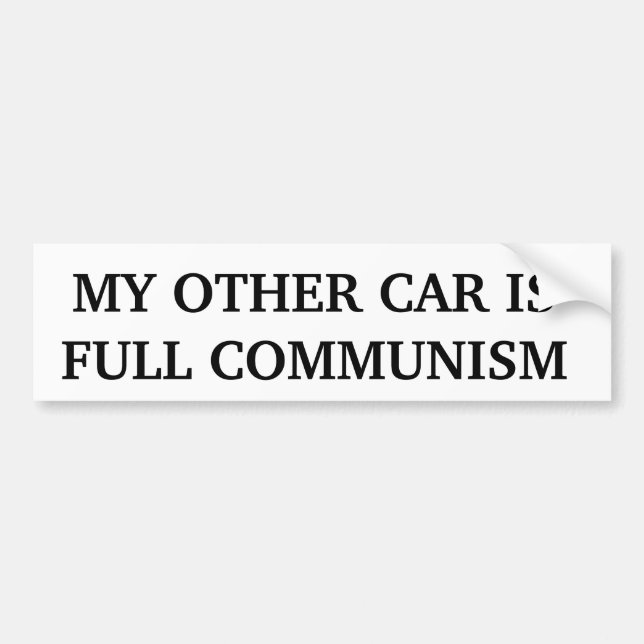 My Other Car is Full Communism Bumper Sticker (Front)