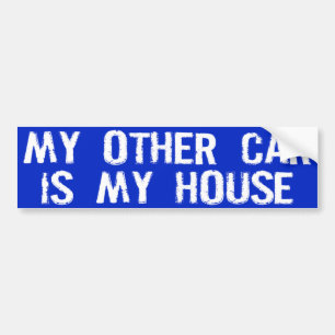My Other Car is My House Bumper Sticker