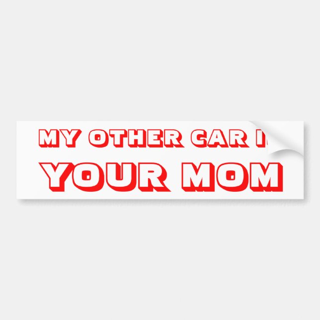 My Other Car is Your Mum Bumper Sticker (Front)