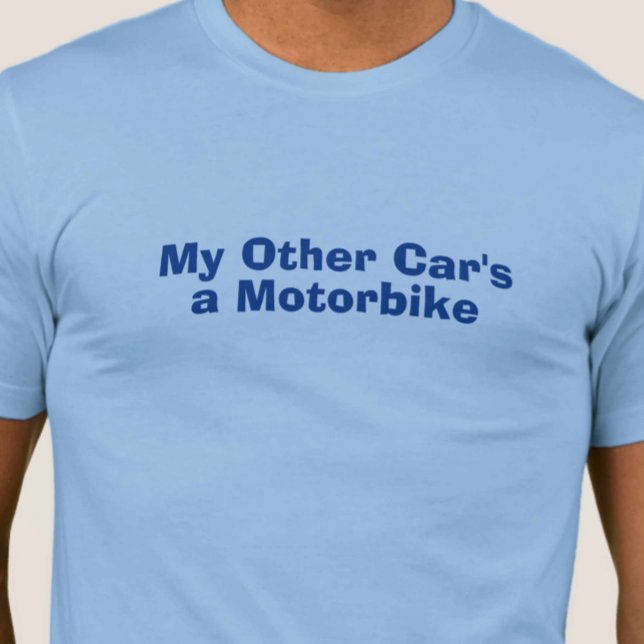 My Other Car's a Motorbike T-Shirt (Creator Uploaded)