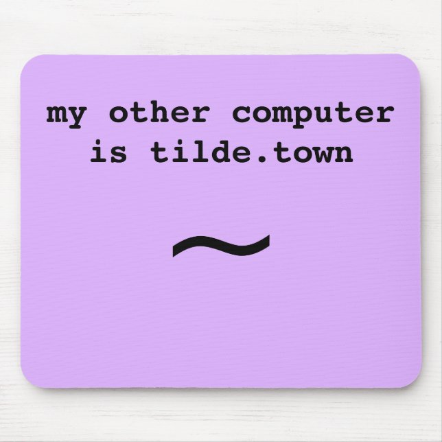 my other computer is tilde.town mouse pad (Front)