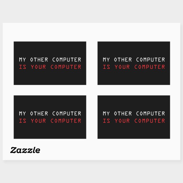 My Other Computer is Your Computer Rectangular Sticker (Sheet)