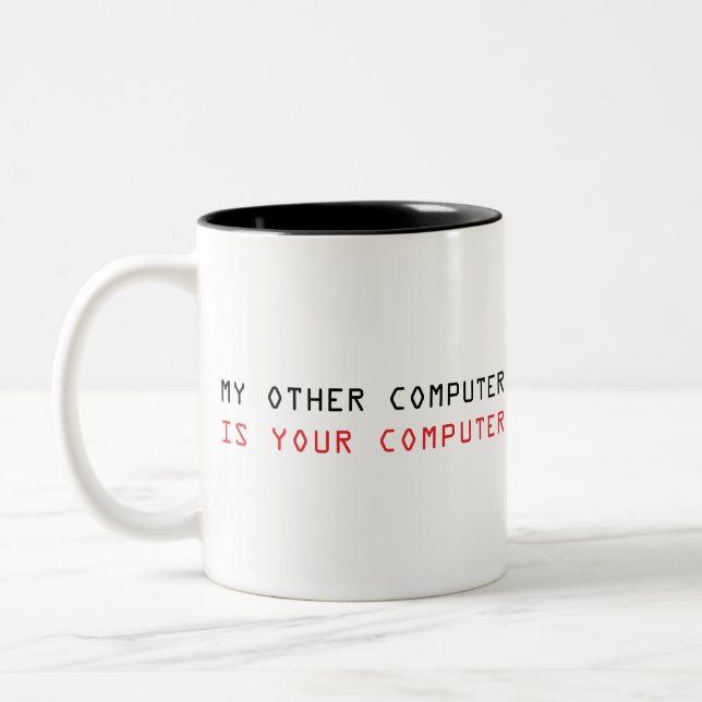 My Other Computer is Your Computer Two-Tone Coffee Mug (Left)