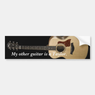 My other guitar is a Taylor. Bumper Sticker