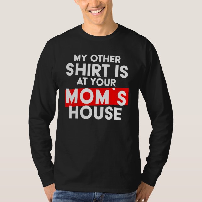My Other Is At Your Moms House - Slumber Party T-Shirt (Front)