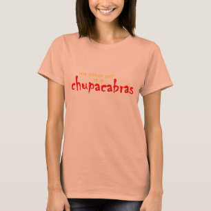 My Other Pet Is A Chupacabras T-Shirt