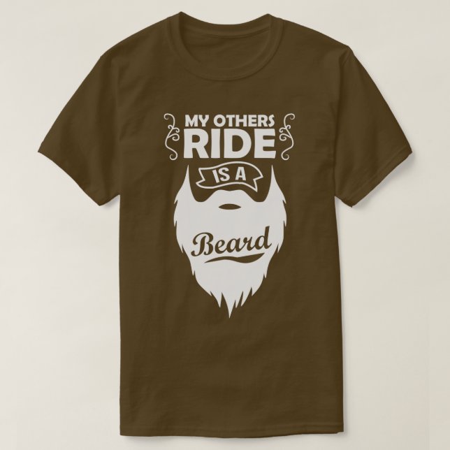 My Other Ride Is a Beard2 T-Shirt (Design Front)