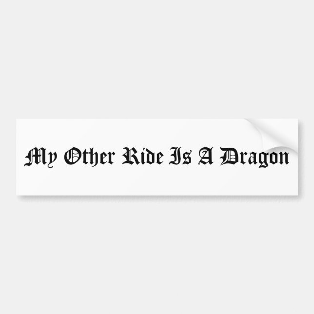 My Other Ride Is A Dragon Bumper Sticker (Front)