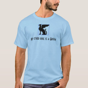 My other ride is a Griffin T-Shirt