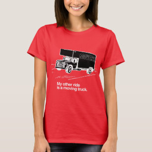 MY OTHER RIDE IS A MOVING TRUCK T-Shirt