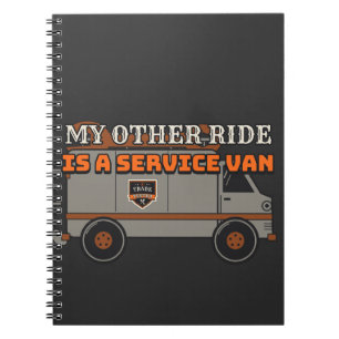 My Other Ride Is a Service Van — Notebook