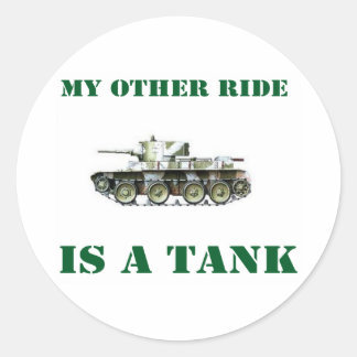 My Other Ride Is A Tank 9 Classic Round Sticker